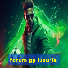 forum gp luxuria